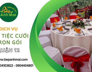 Dịch vụ nấu tiệc cưới trọn gói tại quận 12, TP.HCM
