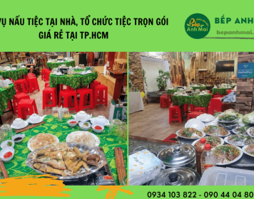 Dịch vụ nấu tiệc tại nhà, tổ chức tiệc trọn gói giá rẻ tại TP.HCM