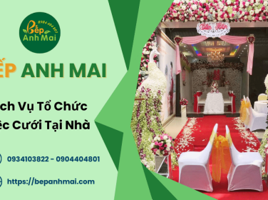 Địa chỉ cung cấp dịch vụ tổ chức tiệc cưới tại nhà chuyên nghiệp tại TP.HCM