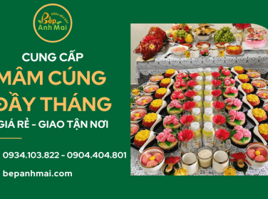 Mâm cúng đầy tháng giá rẻ - giao tận nơi tại Bếp Anh Mai